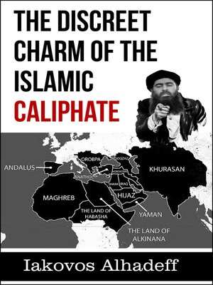 cover image of The Discreet Charm of the Islamic Caliphate